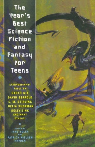 The Year's Best Science Fiction and Fantasy For Te